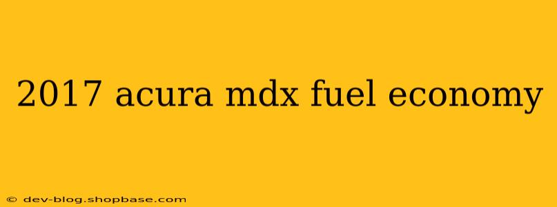 2017 acura mdx fuel economy