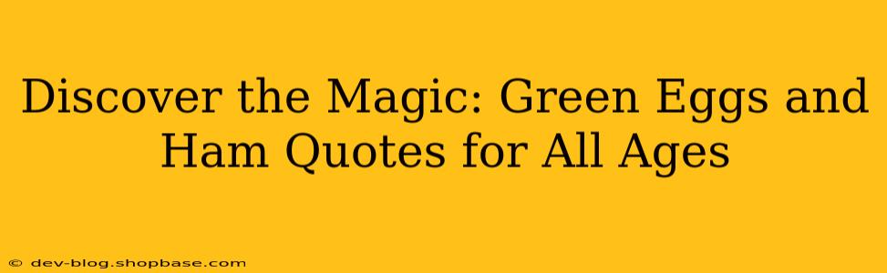 Discover the Magic: Green Eggs and Ham Quotes for All Ages