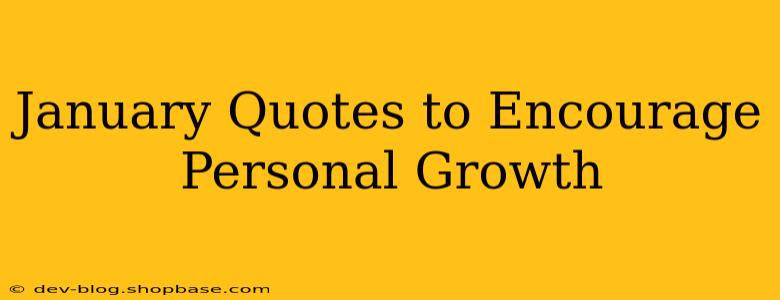 January Quotes to Encourage Personal Growth