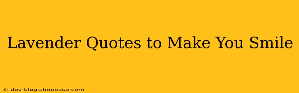 Lavender Quotes to Make You Smile
