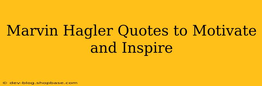 Marvin Hagler Quotes to Motivate and Inspire
