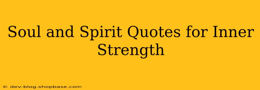 Soul and Spirit Quotes for Inner Strength