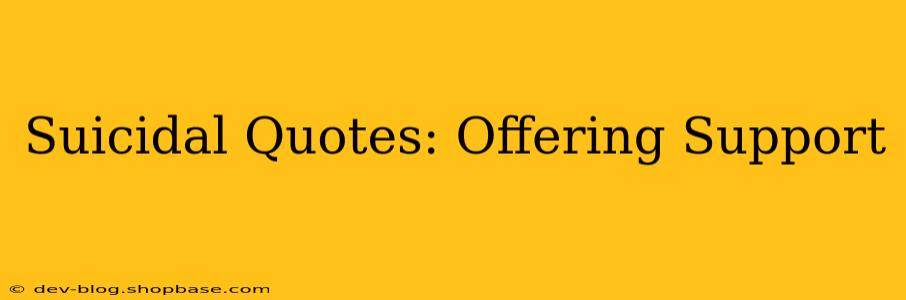 Suicidal Quotes: Offering Support