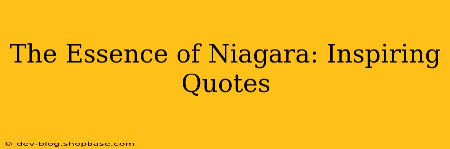The Essence of Niagara: Inspiring Quotes