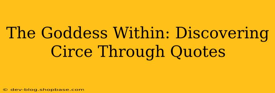 The Goddess Within: Discovering Circe Through Quotes