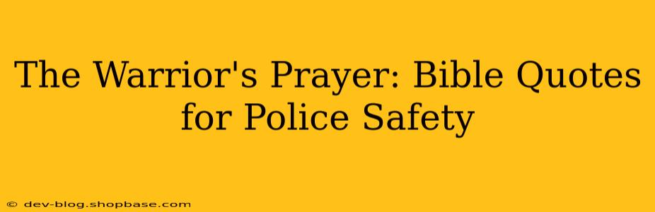 The Warrior's Prayer: Bible Quotes for Police Safety