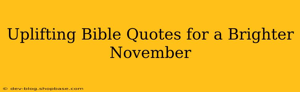 Uplifting Bible Quotes for a Brighter November