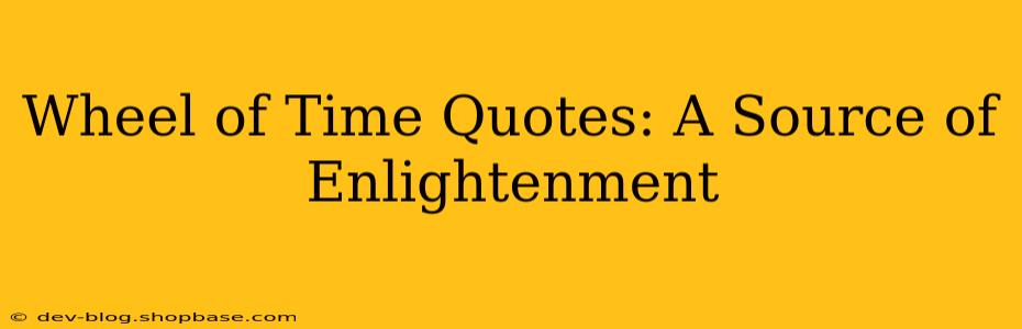 Wheel of Time Quotes: A Source of Enlightenment