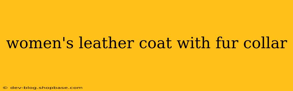 women's leather coat with fur collar
